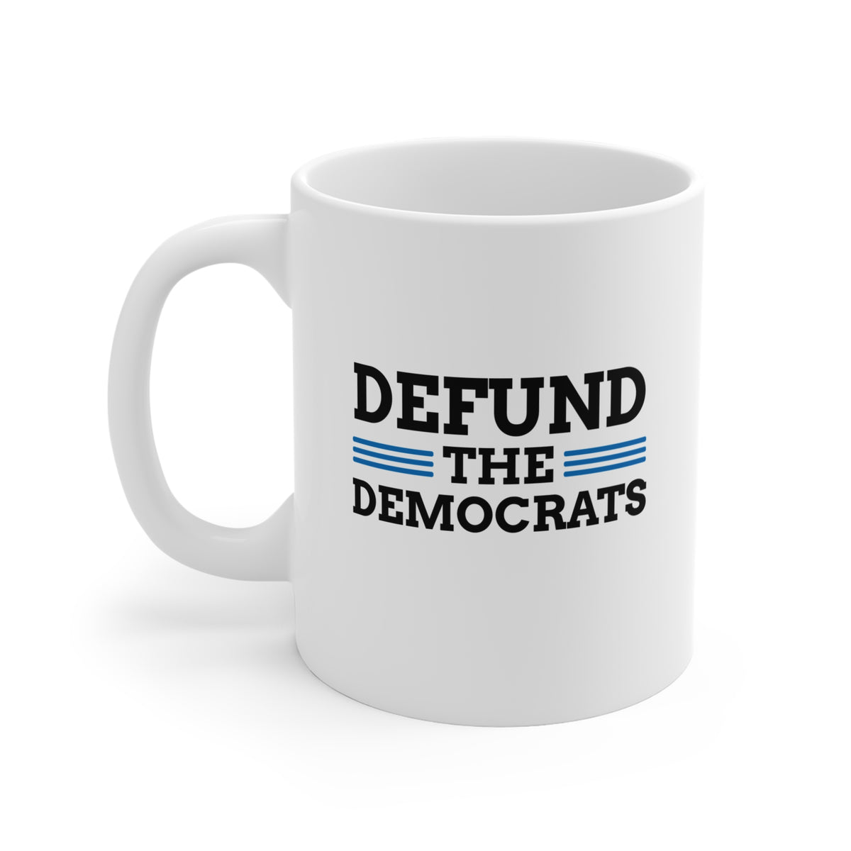 Defund The Democrats Mug 11oz Secure America Now defund-the-democrats-mug-11oz-secure-america-now