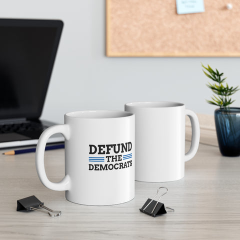 Defund The Democrats Mug 11oz