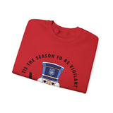 "TIS THE SEASON TO BE VIGILANT" Crewneck Sweatshirt