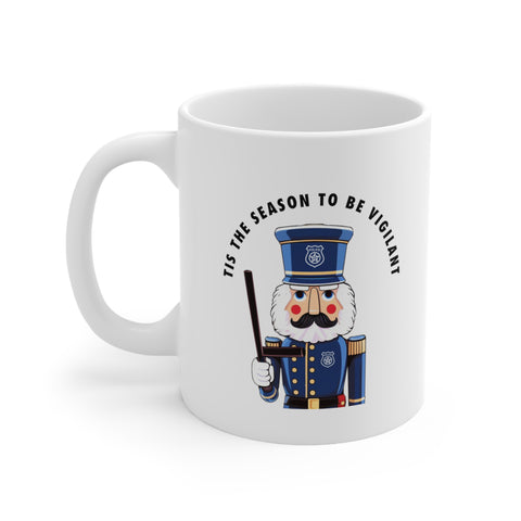 "TIS THE SEASON TO BE VIGILANT" Ceramic Mug 11oz