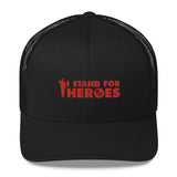 I Stand for Heroes Trucker Hat