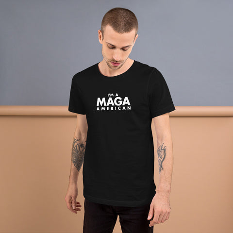 I'm a MAGA American - Short-Sleeve Unisex T-Shirt