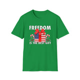 "FREEDOM IS THE BEST GIFT" T-Shirt
