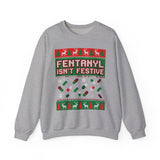 "Fentanyl Isn’t Festive" Crewneck