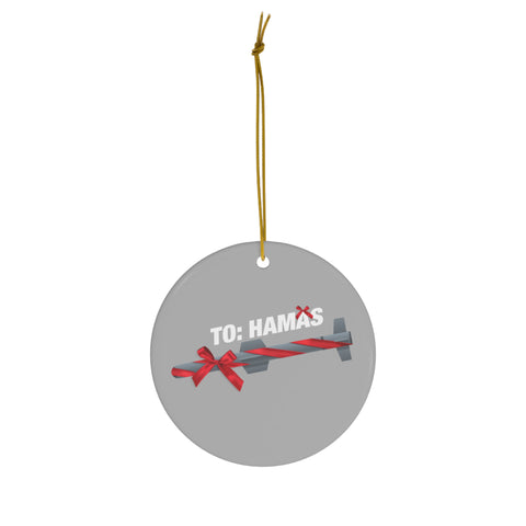 "TO: HAMAS" Ceramic Ornament