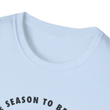 "TIS THE SEASON TO BE VIGILANT" Christmas T-Shirt