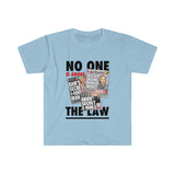 "No One Is Above The Law" T-Shirt