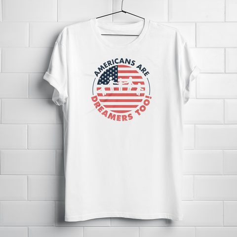 Americans are Dreamers too! - Short Sleeve T-Shirt