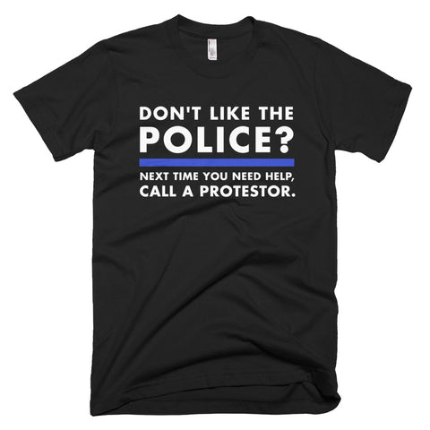 Don't Like The Police? T-Shirt