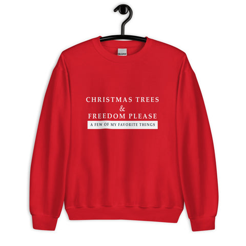 Christmas Trees & Freedom Please A Few Of My Favorite Things Sweatshirt