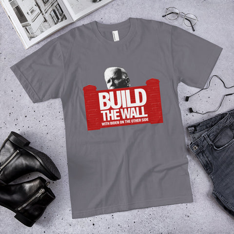 Biden: Build The Wall! T-Shirt